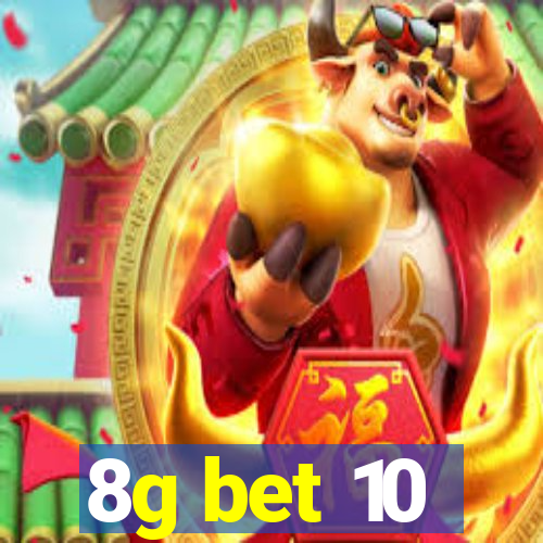 8g bet 10